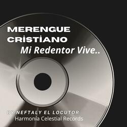 Merengue Cristiano Mi Redentor Vive