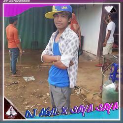 DJ AGIL X SAYA SAYA