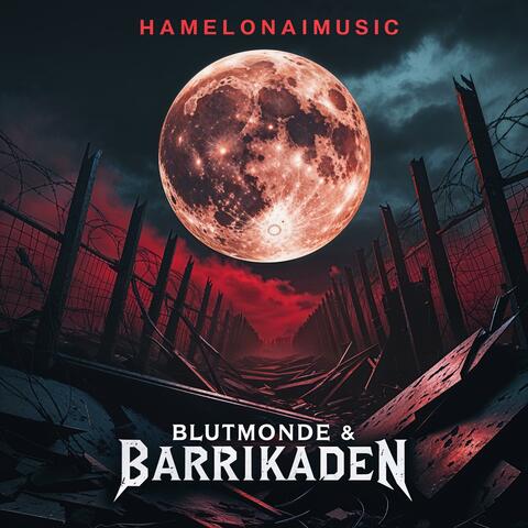 Blutmonde & Barrikaden