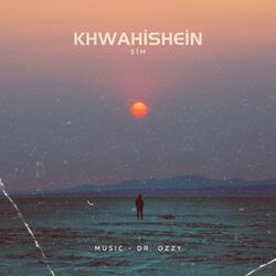 Khwahishein (feat. Dr. Ozzy)