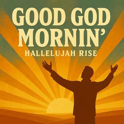 Good God Morning (Worship Version)