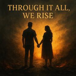 Through It All We Rise