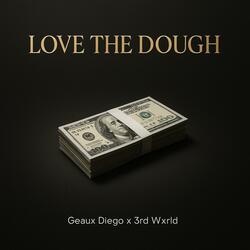Love The Dough (feat. 3rd Wxrld)