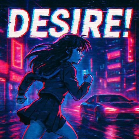 DESIRE!