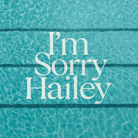 I'm Sorry Hailey