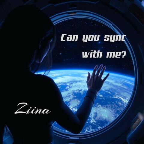 Can you sync with me?