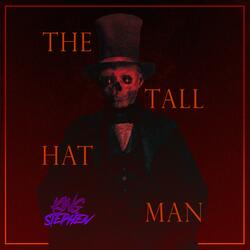 THE TALL HAT MAN