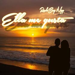Ella me gusta