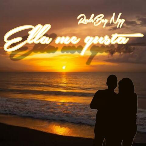 Ella me gusta