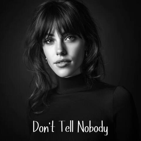 Don't Tell Nobody