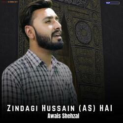 Zindage Hussain (AS) Hai (feat. Awais Shehzal)