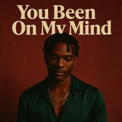 You Been On My Mind