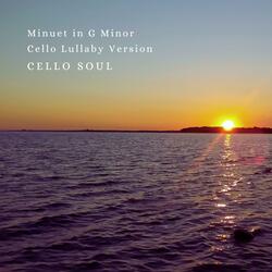 Minuet In G Minor (Cello Lullaby Version)