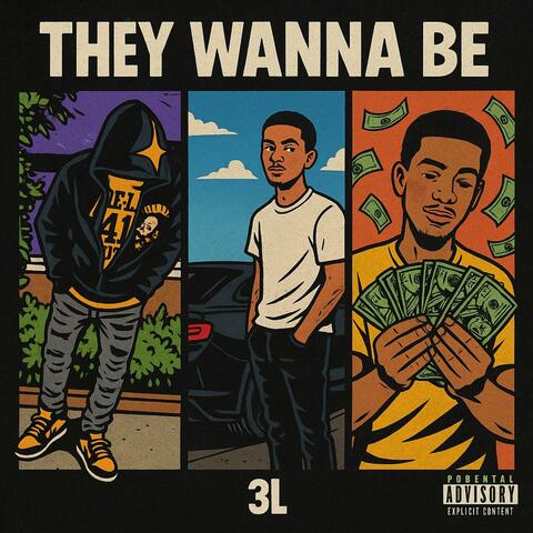 THEY WANNA BE