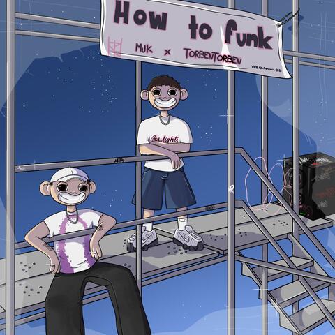 How To Funk (feat. torbentorben)
