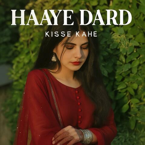 Haye dard kisse kahe