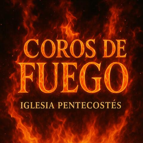 Coros De Fuego