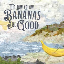 Bananas Are Good