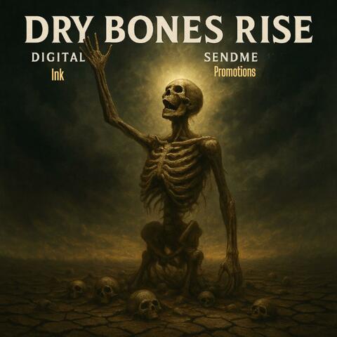 Dry Bones Rise