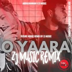 O YARRA COKE STUDIO |FUTURE HOUSE REMIX| ZJ MUSIC (Radio Edit)