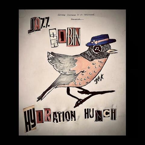 Jazz Robin Hydration Hunch