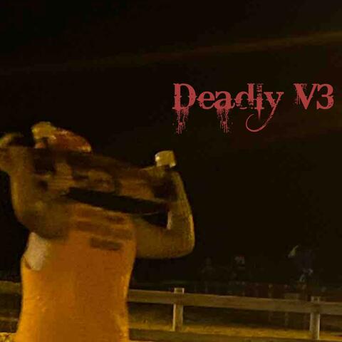 Deadly V3