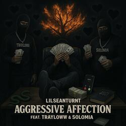 Aggressive Affection (feat. Trayloww & SoloMia)