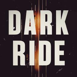 Dark Ride (Distorted Version)