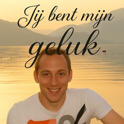 Jij bent mijn geluk