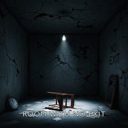 Room with No Exit