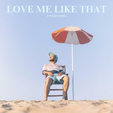 Love Me Like That