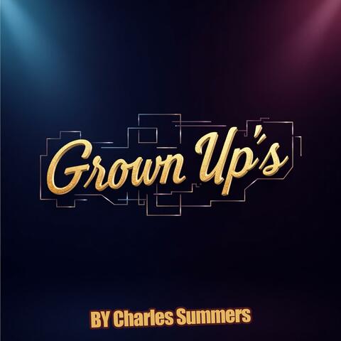 Grown Up's (feat. Charles Summers)