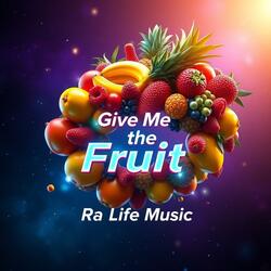 Give Me The Fruit