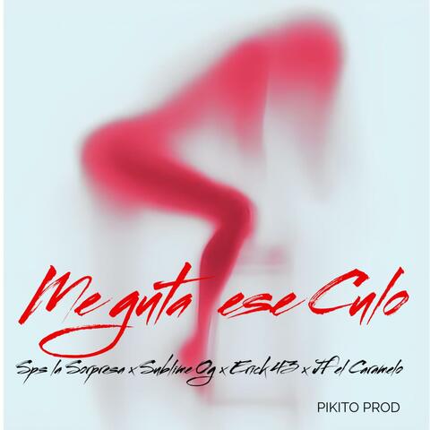 Me guta ese Culo (feat. Sublime Og, Erick 43 & Jf El Caramelo)