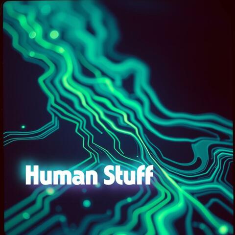 Human Stuff