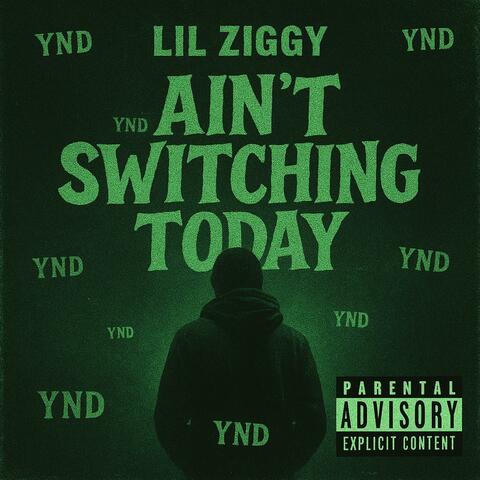 Aint Switching Today