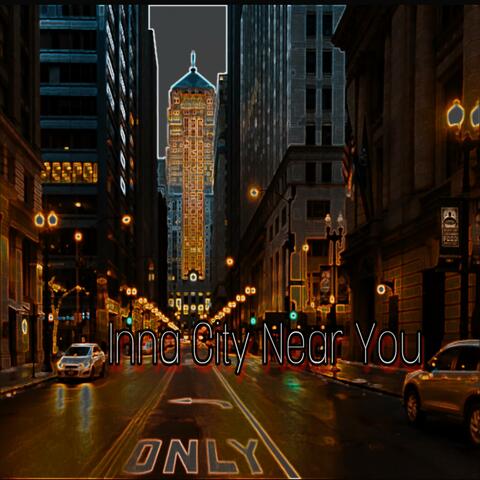 Inna City Near You