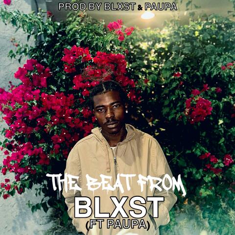 The Beat From Blxst (feat. Paupa)