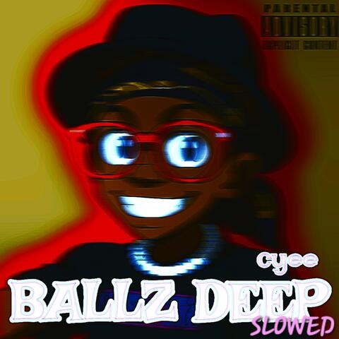 ballz deep (slowed)