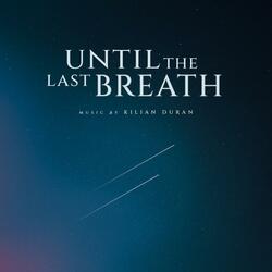 Until The Last Breath