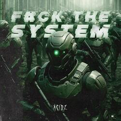 Fuck Up The System