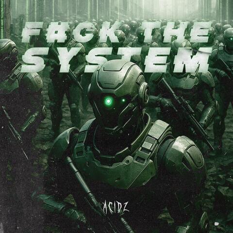 Fuck Up The System