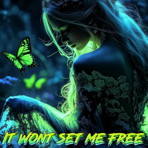 It wont set me free