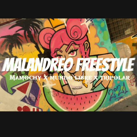 Malandreo Freestyle (Mamochy x Mundo libre x Tripolar)