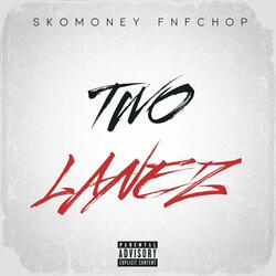 Two Lanez (feat. FNF CHOP)