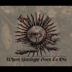 Where Sunlight Goes To Die (feat. Dis Pater)