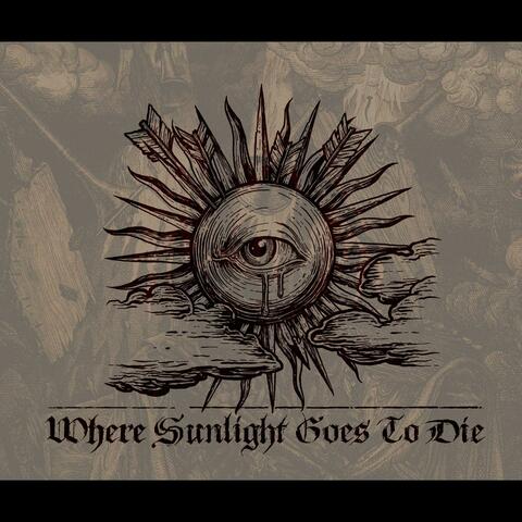 Where Sunlight Goes To Die (feat. Dis Pater)