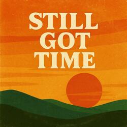 Still Got Time (feat. Theo Rayne)