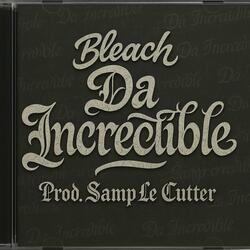 Da Incredible (feat. Samp Le Cutter)