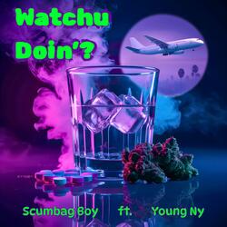 Watchu Doin'? (feat. Young Ny)